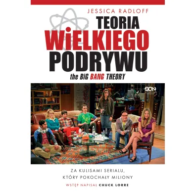 Teoria Wielkiego Podrywu. Za kulisami serialu, kt�ry pokocha�y miliony - Jessica  Radloff