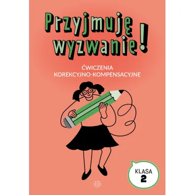 Przyjmuj� wyzwanie! �wiczenia korekcyjno-kompensacyjne klasa 2