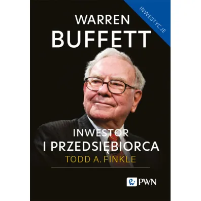 Warren Buffett. Inwestor i przedsi�biorca - Todd A. Finkle