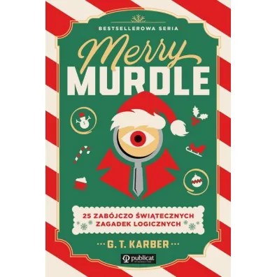 Merry Murdle. 25 zab�jczo �wi�tecznych zagadek logicznych - G. T. Karber