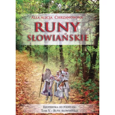 Runy s�owia�skie. Ezoteryka od podstaw. Tom 5 - Alla Alicja Chrzanowska