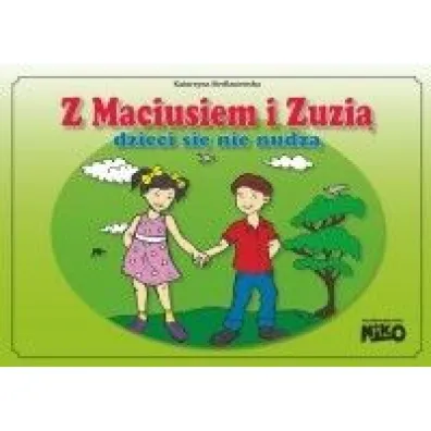Z Maciusiem i Zuzi� dzieci si� nie nudz� - Katarzyna Siedlanowska