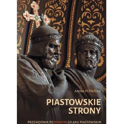 Piastowskie strony. Przewodnik - Anna Plenzler