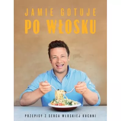Jamie gotuje po w�osku - Jamie Oliver