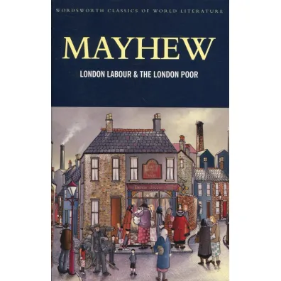 London Labour and the London Poor. Classics of World Literature wer. angielska - Henry Mayhew