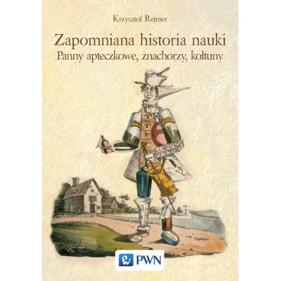 Zapomniana historia nauki - Krzysztof Rejmer