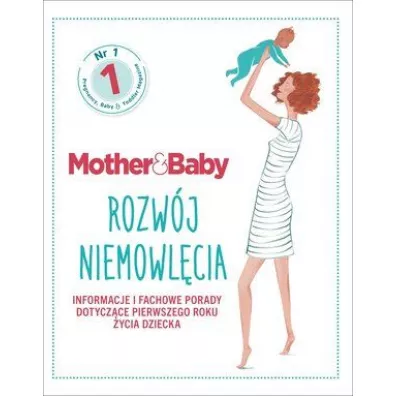Mother&Baby. Rozw�j niemowl�cia. Informacje i fachowe porady