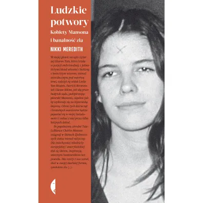 Ludzkie potwory. Kobiety Mansona i banalno�� z�a - Nikki Meredith