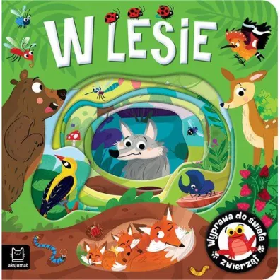 Wyprawa do �wiata zwierz�t. W lesie - Anna Podg�rska