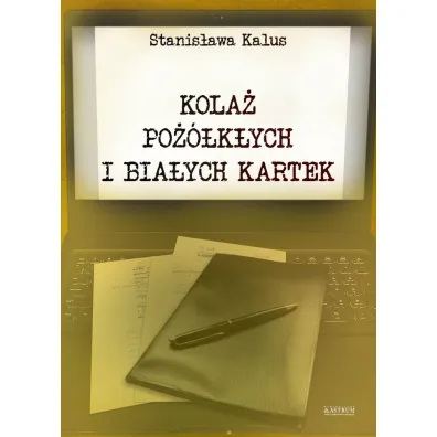 Kola� po��k�ych i bia�ych kartek - Stanis�awa Kalus