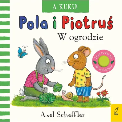 A kuku! W ogrodzie. Pola i Piotru�