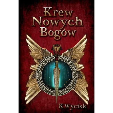 Krew Nowych Bog�w. Tom 1 - Katarzyna Wycisk
