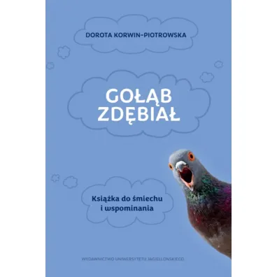 Go��b zd�bia�. Ksi��ka do �miechu i wspominania - Dorota Korwin-Piotrowska