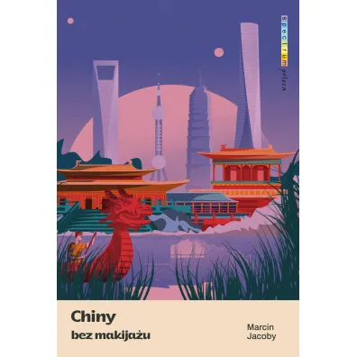 Chiny bez makija�u - Marcin Jacoby
