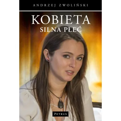 Kobieta silna p�e� - Andrzej Zwoli�ski