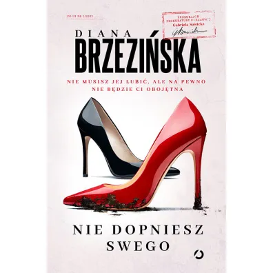 Nie dopniesz swego. Prokurator Gabriela Sawicka. Tom 1