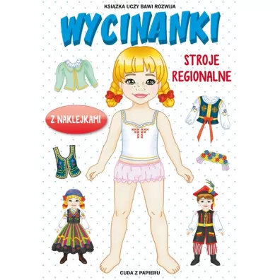 Wycinanki. Stroje regionalne z naklejkami - Anna Pietrzykowska