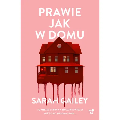 Prawie jak w domu - Sarah Gailey