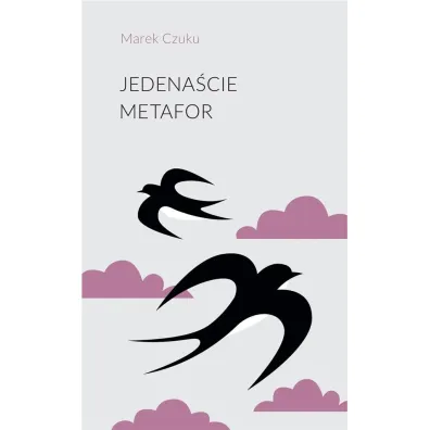 Jedena�cie metafor - Marek Czuku