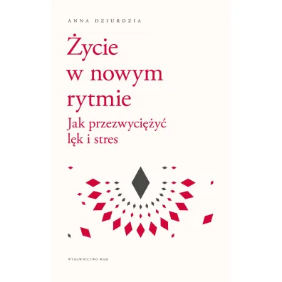 �ycie w nowym rytmie - Anna  Dziurdzia