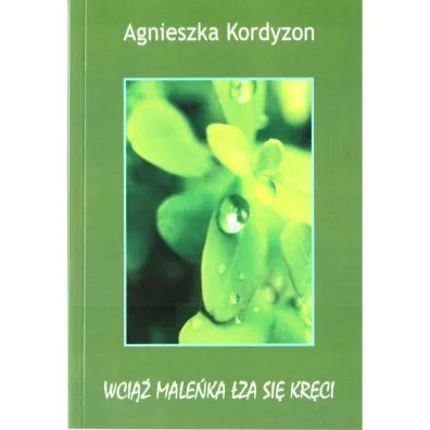 Wci�� male�ka �za si� kr�ci - Agnieszka Kordyzon