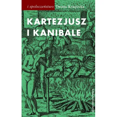 Kartezjusz i Kanibale - Iwona Krupecka