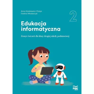 Edukacja informatyczna. Zeszyt �wicze�. Klasa 2 - Anna Stankiewicz-Chatys, Ewelina  W�odarczyk