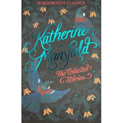 The Collected Short Stories of Katherine Mansfield. Wordsworth Classics wer. angielska - Katherine Mansfield