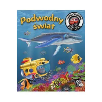 Podwodny �wiat. Samochodzik Franek - Karolina G�rska