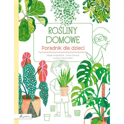 Ro�liny domowe. Poradnik dla dzieci - Marta Gargulakova