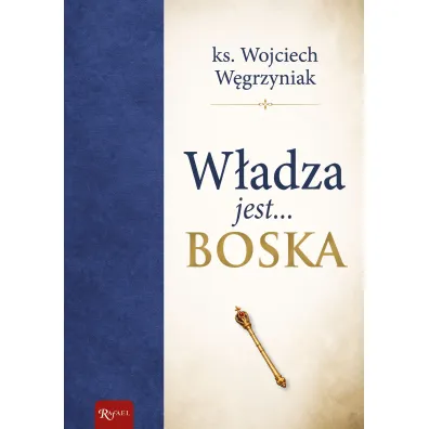 W�adza jest boska - Wojciech W�grzyniak