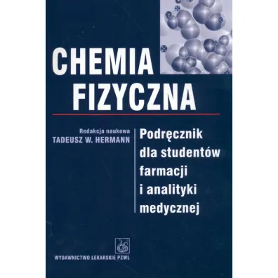 Chemia fizyczna. Podr�cznik dla student�w farmacji i analityki medycznej - Tadeusz Hermann