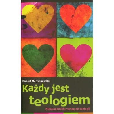 Ka�dy jest teologiem - Robert M. Rynkowski