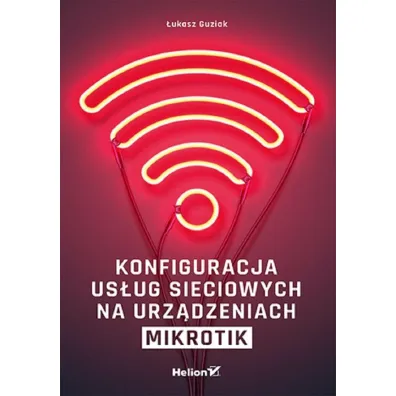 Konfiguracja us�ug sieciowych na urz�dzeniach MikroTik - �ukasz  Guziak