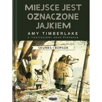 Miejsce jest oznaczone jajkiem. Skunks i Borsuk. Tom 2 - Amy  Timberlake