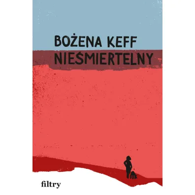 Nie�miertelny - Bo�ena Keff