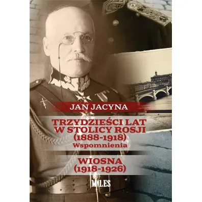 Trzydzie�ci lat w stolicy Rosji (1888-1918) - Jan  Jacyna