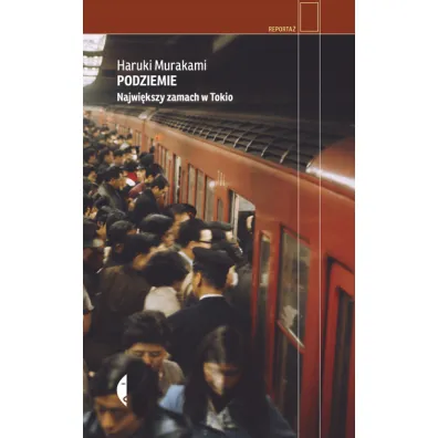 Podziemie. Najwi�kszy zamach w Tokio - Haruki Murakami