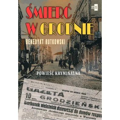 �mier� w Grodnie - Benedykt  Rutkowski