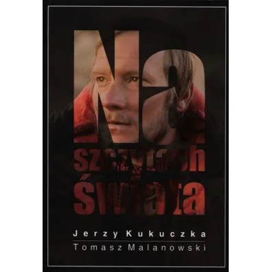 Na szczytach �wiata - Jerzy Kukuczka, Tomasz Malanowski