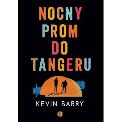 Nocny prom do Tangeru - Kevin Barry