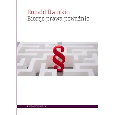 Bior�c prawa powa�nie - Ronald Dworkin