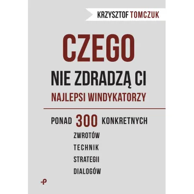 Czego nie zdradz� ci najlepsi windykatorzy - Krzysztof  Tomczuk