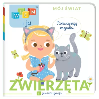 Zwierz�ta. I jak Inteligencja. Wiem i ja. M�j �wiat