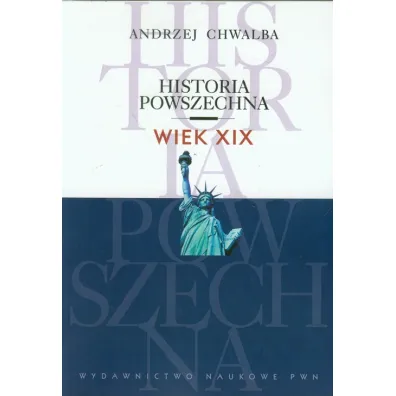 Historia powszechna. Wiek XIX - Andrzej Chwalba