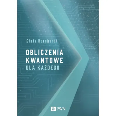 Obliczenia kwantowe dla ka�dego - Chris  Bernhardt