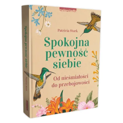 Spokojna pewno�� siebie. Od nie�mia�o�ci do przebojowo�ci