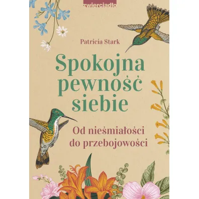 Spokojna pewno�� siebie. Od nie�mia�o�ci do przebojowo�ci