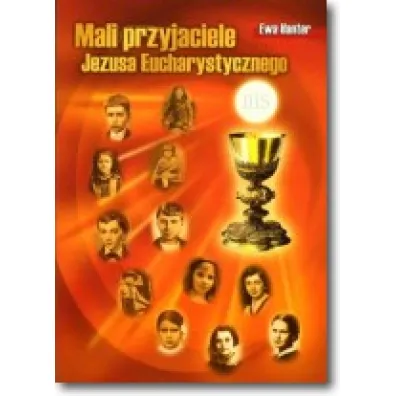 Mali przyjaciele Jezusa Eucharystycznego