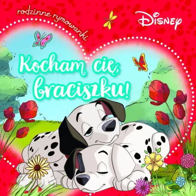 Kocham ci�, braciszku! Rodzinne rymowanki. Disney - Aleksandra G�rska